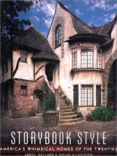 Storybook Style: America's Whimsical Homes of the Twenties
